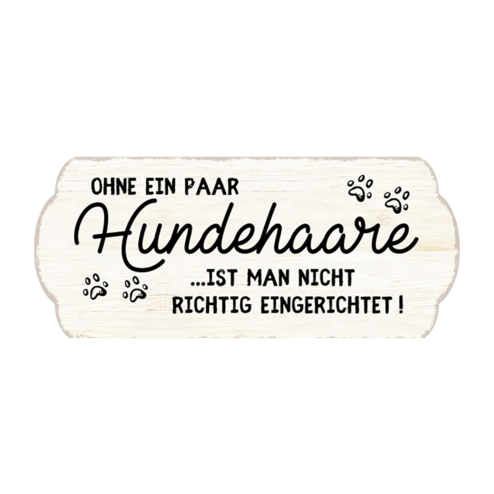 Darstellung von UV-Schild „ohne ein Paar Hundehaare“ 35x15 cm