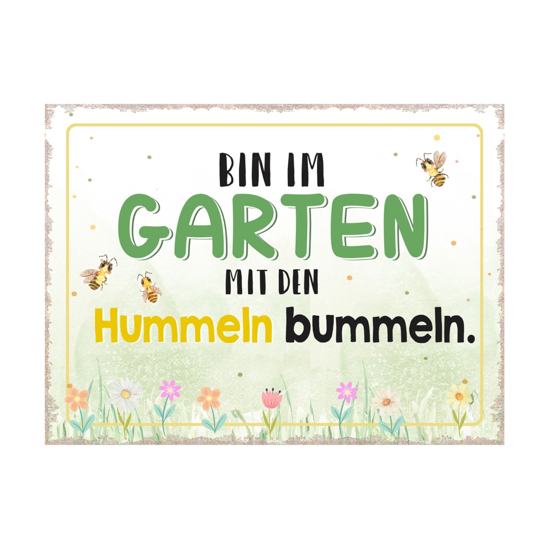 Darstellung von UV Schild Bin im Garten mit den Hummeln bummeln.