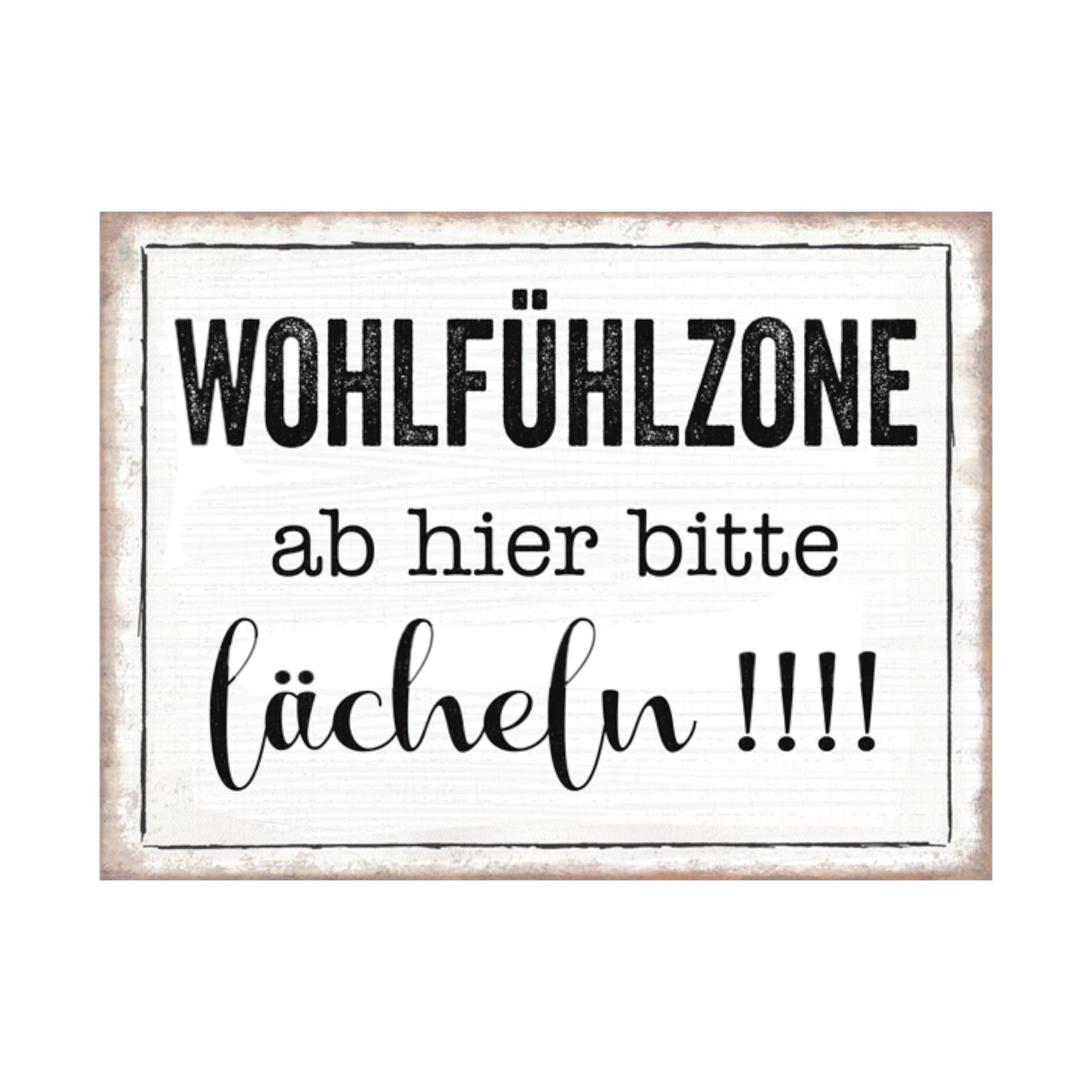 Darstellung von UV-Schild Wohlfühlzone ab hier bitte lächeln !!